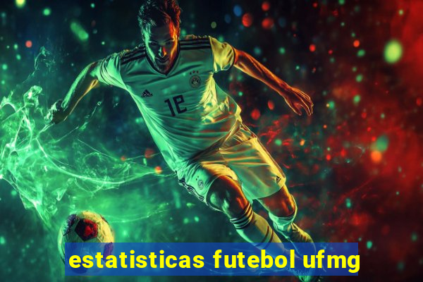 estatisticas futebol ufmg